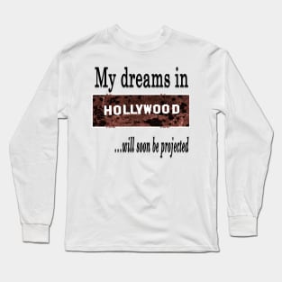 Hollywood, city of dreams Long Sleeve T-Shirt